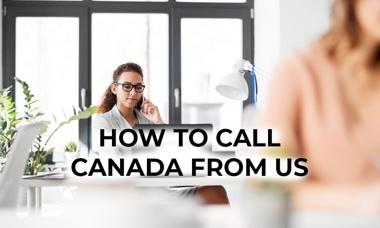 How to Call Canada rom the US